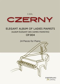 Carl Czerny – Album élégant des dames pianistes, Op.804 - Carl Czerny - E-Book