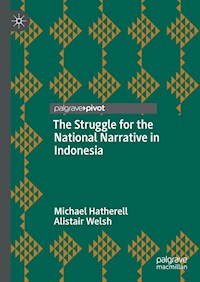 The Struggle for the National Narrative in Indonesia - Michael Hatherell - E-Book