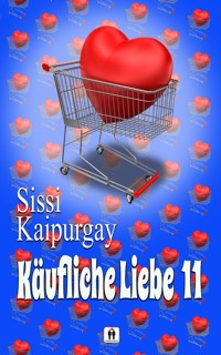 Käufliche Liebe 11 - Sissi Kaipurgay - E-Book