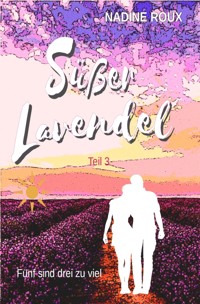 Süßer Lavendel - Fünf sind drei zu viel - Nadine Roux - E-Book