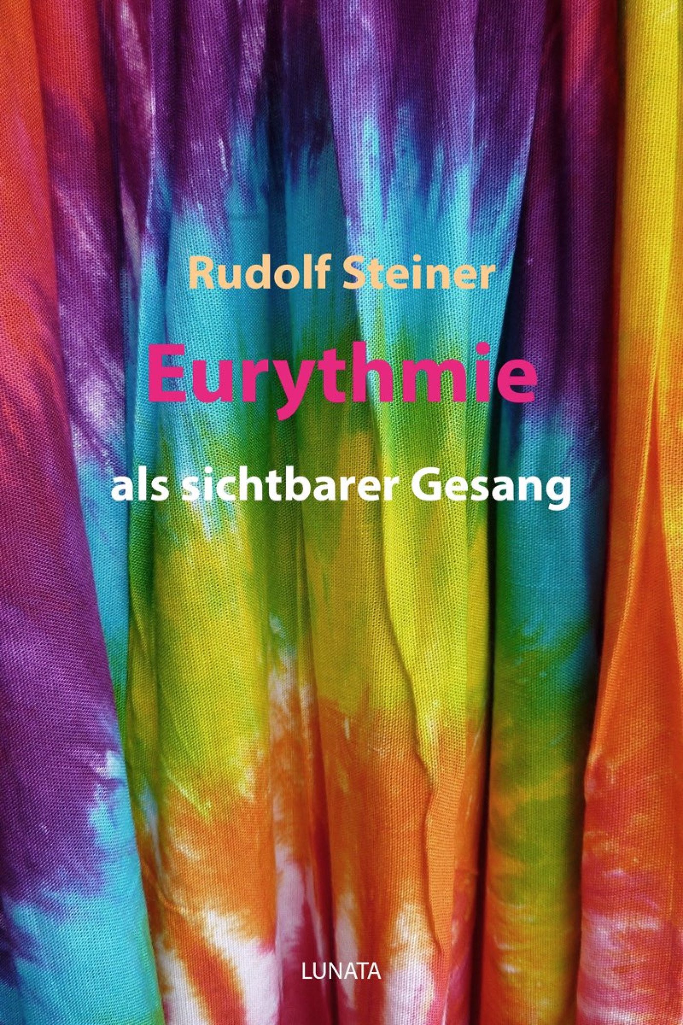 Eurythmie als sichtbarer Gesang - Rudolf Steiner - E-Book