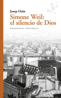 Simone Weil: el silencio de Dios - Josep Otón - E-Book