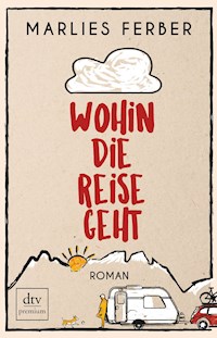 Wohin die Reise geht - Marlies Ferber - E-Book