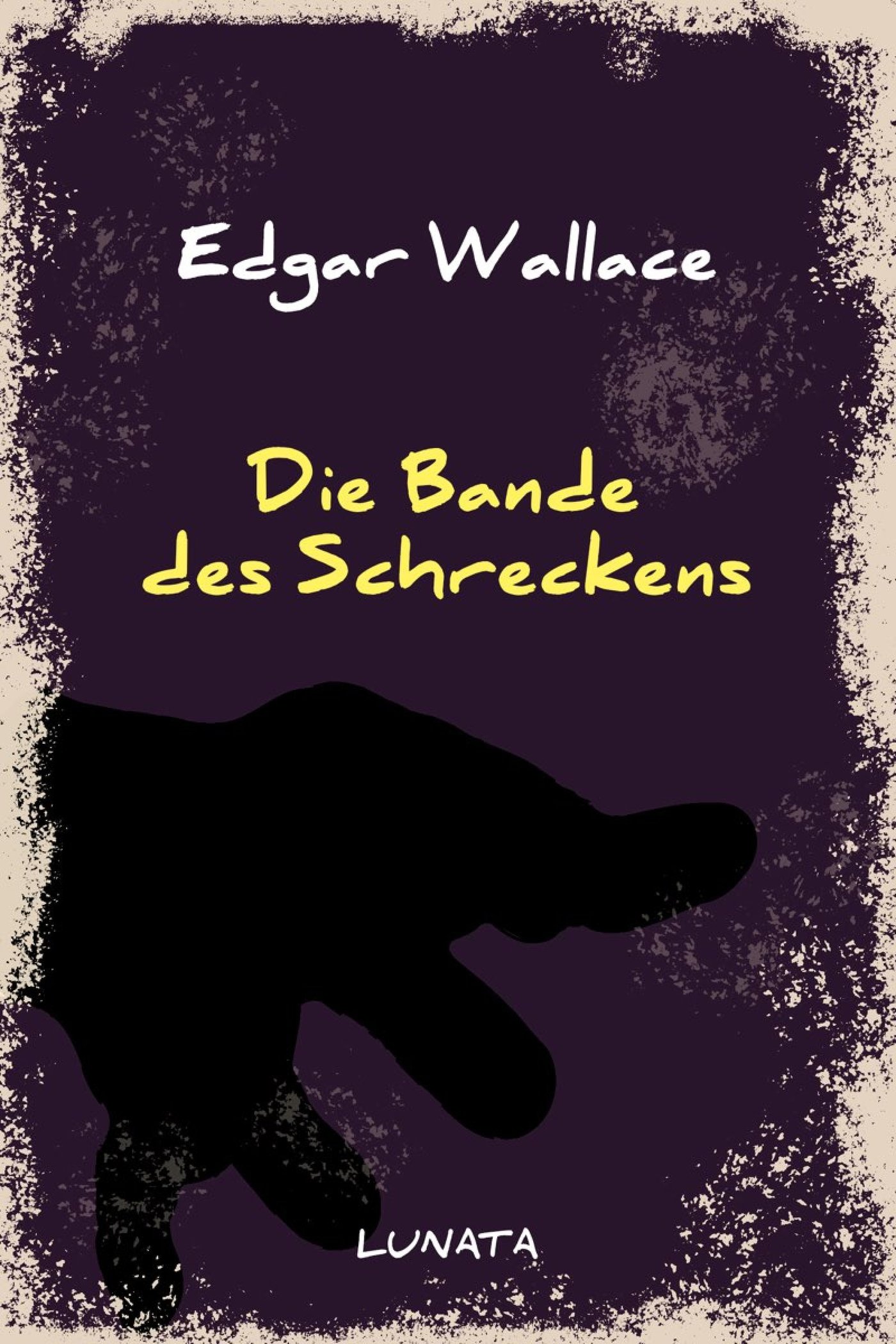 Die Bande des Schreckens - Edgar Wallace - E-Book