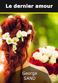 Le dernier amour - George Sand - E-Book