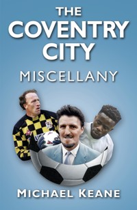 The Coventry City Miscellany - Michael Keane - E-Book