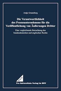 Die Verantwortlichkeit des Presseunternehmens für die Veröffentlichung von Äußerungen Dritter - Antje Gruneberg - E-Book