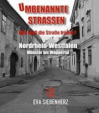 Umbenannte Straßen in Nordrhein-Westfalen - Eva Siebenherz - E-Book