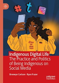 Indigenous Digital Life - Bronwyn Carlson - E-Book