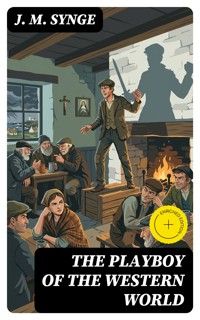 The Playboy of the Western World - J. M. Synge - E-Book