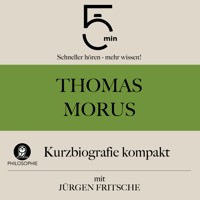 Thomas Morus: Kurzbiografie kompakt - 5 Minuten - Hörbuch