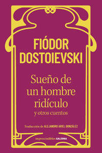 Sueño de un hombre ridículo y otros cuentos - Fiódor Dostoievski - E-Book