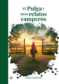 El Pulga y otros relatos camperos - Lino Frasson - E-Book
