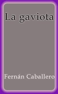 La Gaviota - Fernán Caballero - E-Book