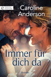 Immer für dich da - Caroline Anderson - E-Book