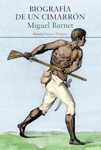 Biografía de un cimarrón - Miguel Barnet - E-Book