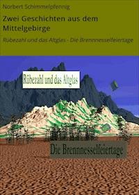 Zwei Geschichten aus dem Mittelgebirge - Norbert Schimmelpfennig - E-Book