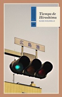 Tiempo de Hiroshima - Suso Mourelo - E-Book
