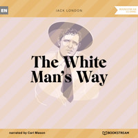 The White Man's Way (Unabridged) - Jack London - Hörbuch