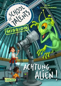 School of Talents Mission 1: Achtung, Alien! - Silke Schellhammer - E-Book