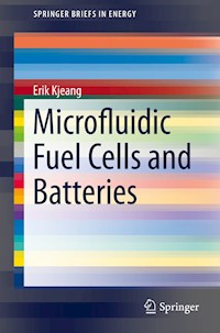 Microfluidic Fuel Cells and Batteries - Erik Kjeang - E-Book