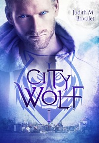 CityWolf I - Judith M. Brivulet - E-Book