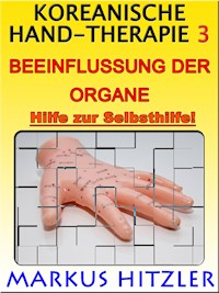 Koreanische Hand-Therapie 3 - Markus Hitzler - E-Book
