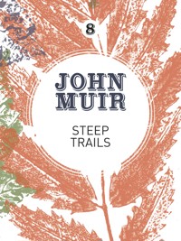Steep Trails - John Muir - E-Book