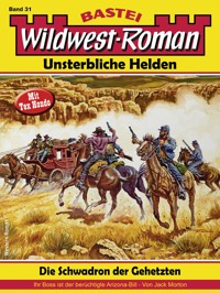 Wildwest-Roman – Unsterbliche Helden 31 - Jack Morton - E-Book