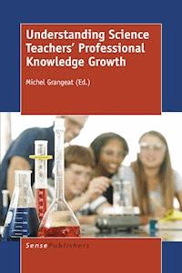 Understanding Science Teachers’ Professional Knowledge Growth - - E-Book
