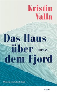 Das Haus über dem Fjord - Kristin Valla - E-Book
