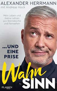 ... und eine Prise Wahnsinn - Alexander Herrmann - E-Book