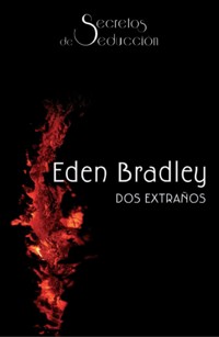Dos extraños - Eden Bradley - E-Book