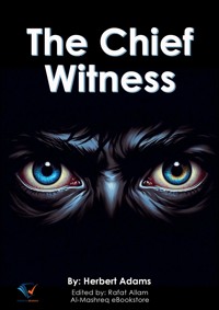 The Chief Witness - Herbert Adams - E-Book