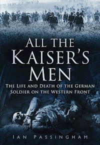 All the Kaiser's Men - Ian Passingham - E-Book
