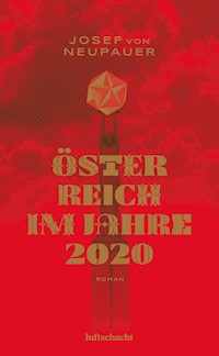 Österreich im Jahre 2020 - Josef von Neupauer - E-Book