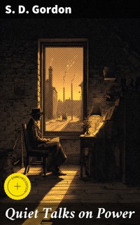 Quiet Talks on Power - S. D. Gordon - E-Book