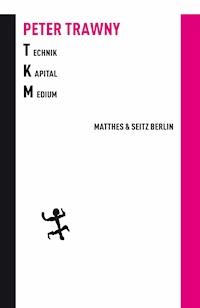 Technik.Kapital.Medium - Peter Trawny - E-Book