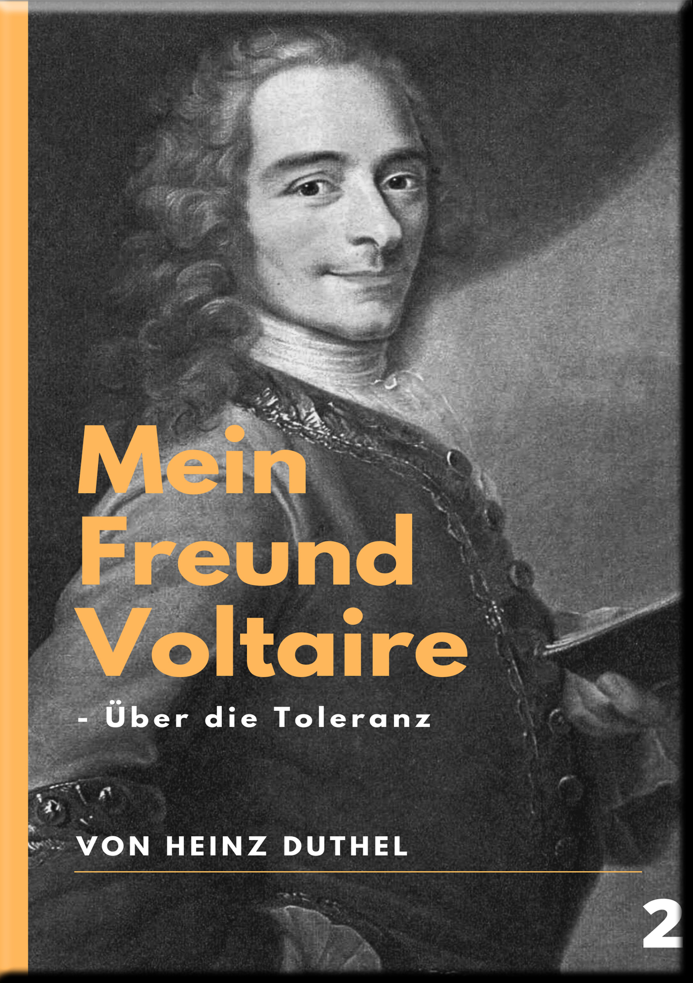 Mein Freund Voltaire - Über die Toleranz. - Heinz Duthel - E-Book