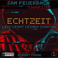 Leid kennt keinen Sonntag - Echtzeit, Band 1 (ungekürzt) - Sam Feuerbach - Hörbuch