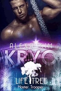 Kryo (Life Tree - Master Trooper) Band 4 - Alexa Kim - E-Book