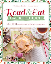 Read & Eat – Das Kochbuch - Christiane Leesker - E-Book