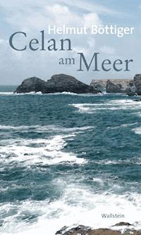 Celan am Meer - Helmut Böttiger - E-Book