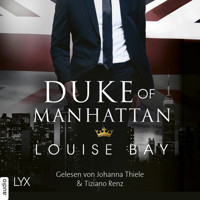 Duke of Manhattan - New York Royals, Band 3 (Ungekürzt) - Louise Bay - Hörbuch