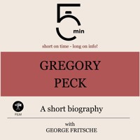 Gregory Peck: A short biography - 5 Minutes - Hörbuch