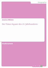Der Times Square des 21. Jahrhunderts - Jessica Mücke - E-Book