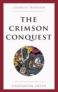 The Crimson Conquest - Charles Hudson - E-Book