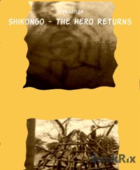 Shikongo - The Hero Returns - Tuya Lenga - E-Book