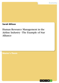 Human Resource Management in the Airline Industry - The Example of Star Alliance - Sarah Wilson - E-Book
