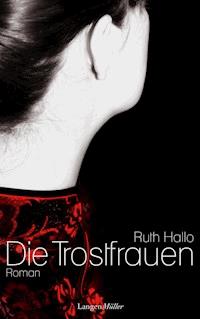 Die Trostfrauen - Ruth Hallo - E-Book